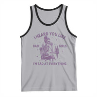 I Heard You Like Bad Girls Tank Top Funny Sarcastic Skeleton Lover - Wonder Print Shop