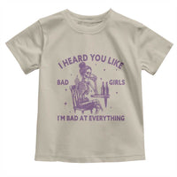 I Heard You Like Bad Girls Toddler T Shirt Funny Sarcastic Skeleton Lover - Wonder Print Shop