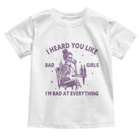 I Heard You Like Bad Girls Toddler T Shirt Funny Sarcastic Skeleton Lover - Wonder Print Shop