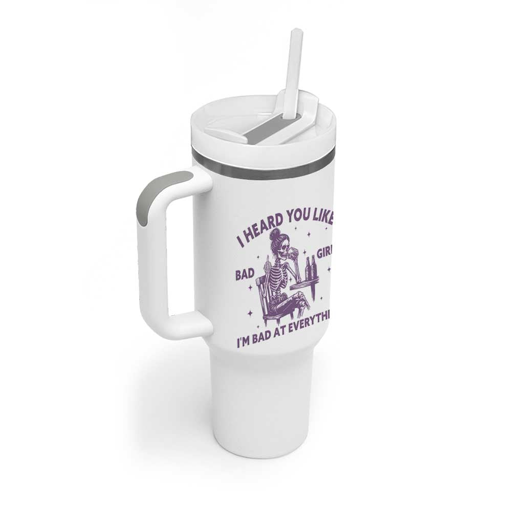 I Heard You Like Bad Girls Tumbler With Handle Funny Sarcastic Skeleton Lover