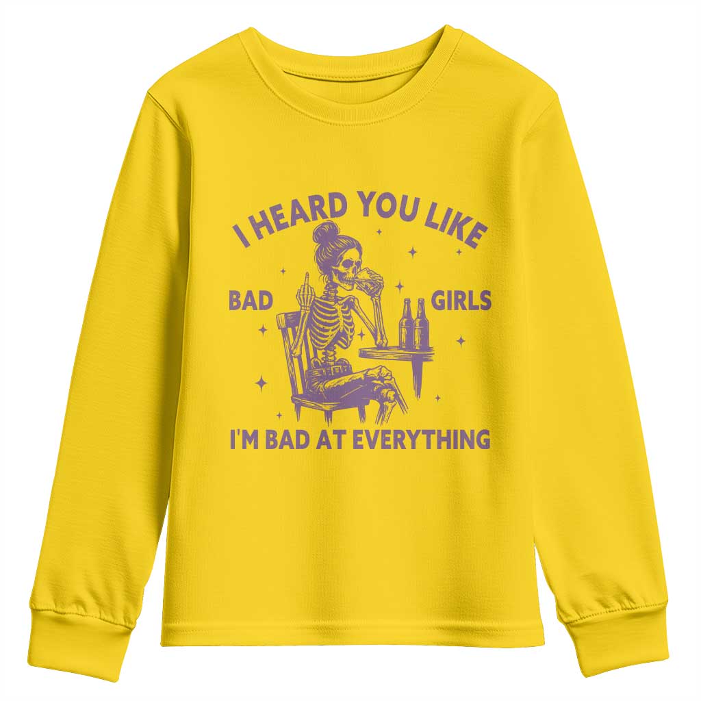 I Heard You Like Bad Girls Youth Sweatshirt Funny Sarcastic Skeleton Lover - Wonder Print Shop
