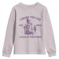I Heard You Like Bad Girls Youth Sweatshirt Funny Sarcastic Skeleton Lover - Wonder Print Shop