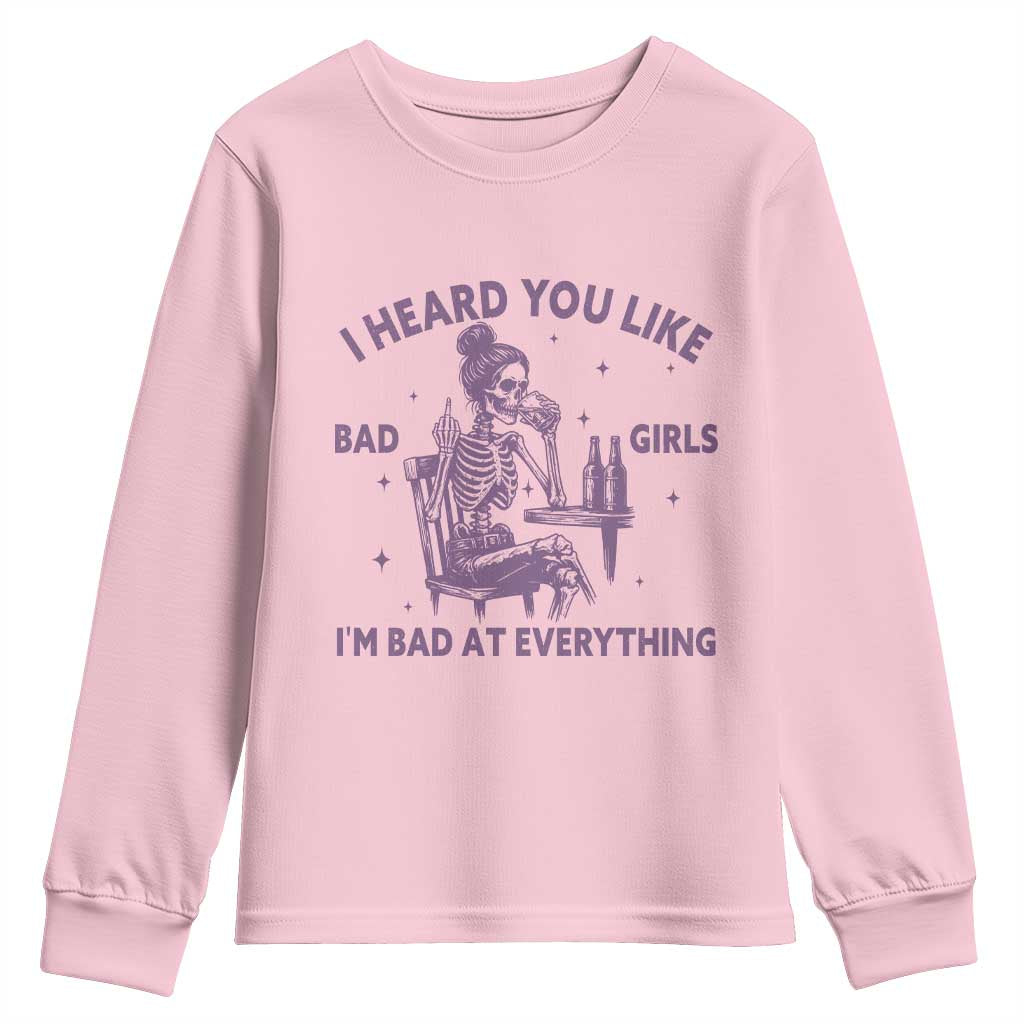 I Heard You Like Bad Girls Youth Sweatshirt Funny Sarcastic Skeleton Lover - Wonder Print Shop
