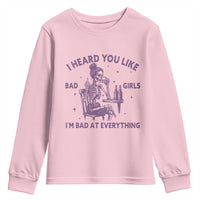 I Heard You Like Bad Girls Youth Sweatshirt Funny Sarcastic Skeleton Lover - Wonder Print Shop