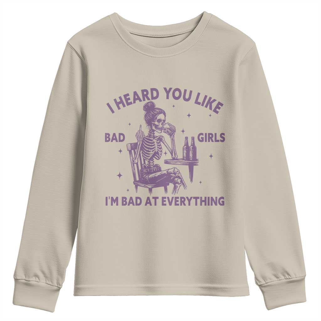 I Heard You Like Bad Girls Youth Sweatshirt Funny Sarcastic Skeleton Lover - Wonder Print Shop