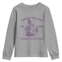 I Heard You Like Bad Girls Youth Sweatshirt Funny Sarcastic Skeleton Lover - Wonder Print Shop