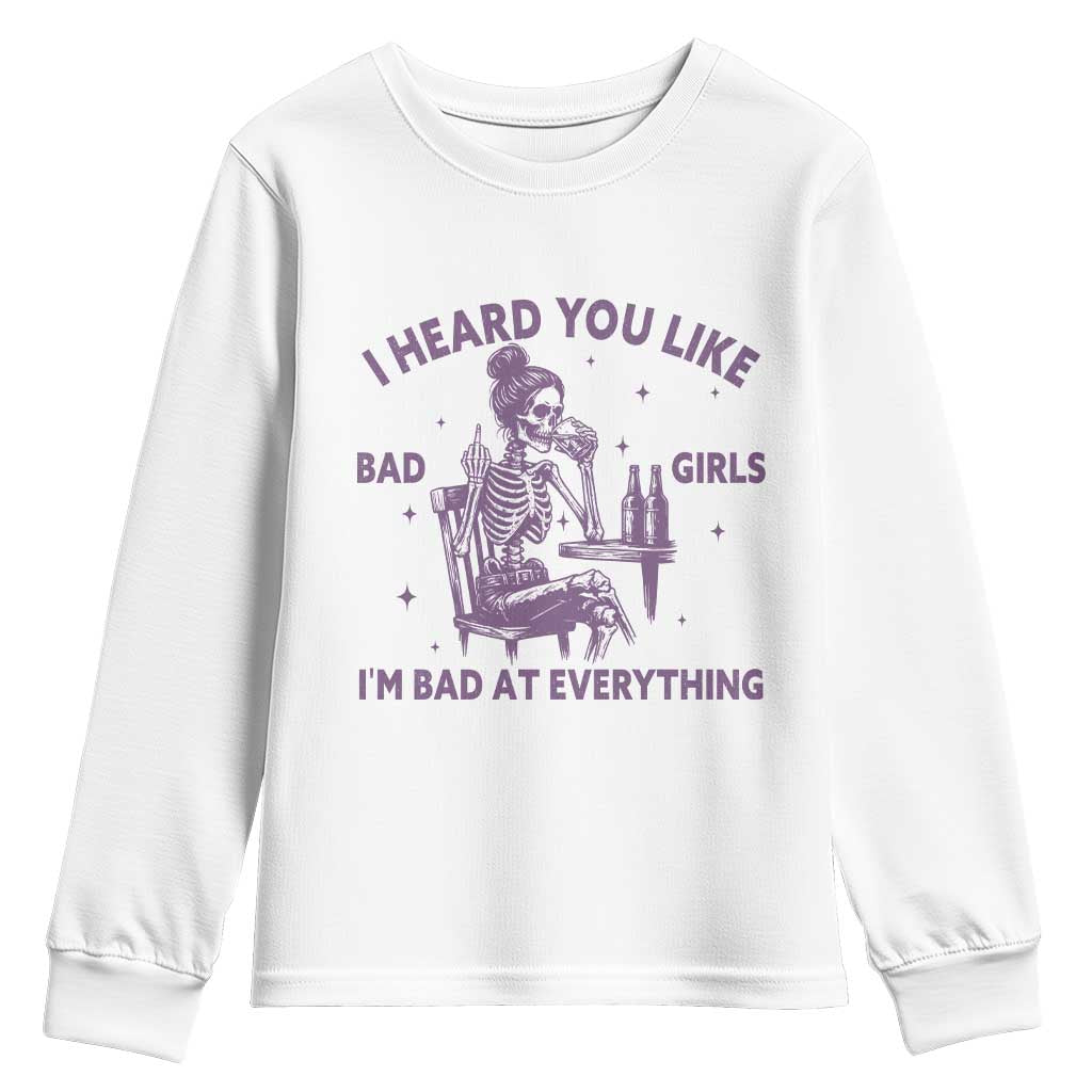 I Heard You Like Bad Girls Youth Sweatshirt Funny Sarcastic Skeleton Lover - Wonder Print Shop