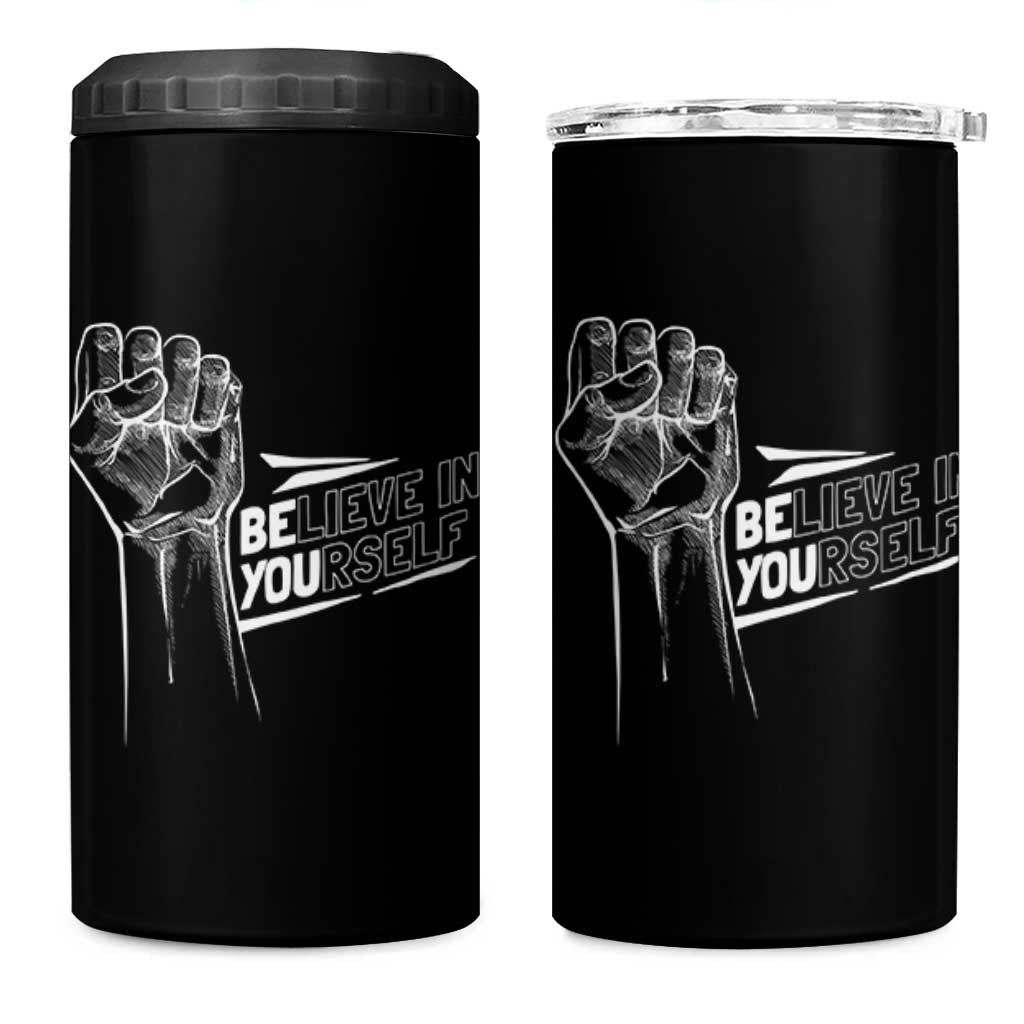 Believe In Yourself 4 in 1 Can Cooler Tumbler Strong Fist Motivational Quote