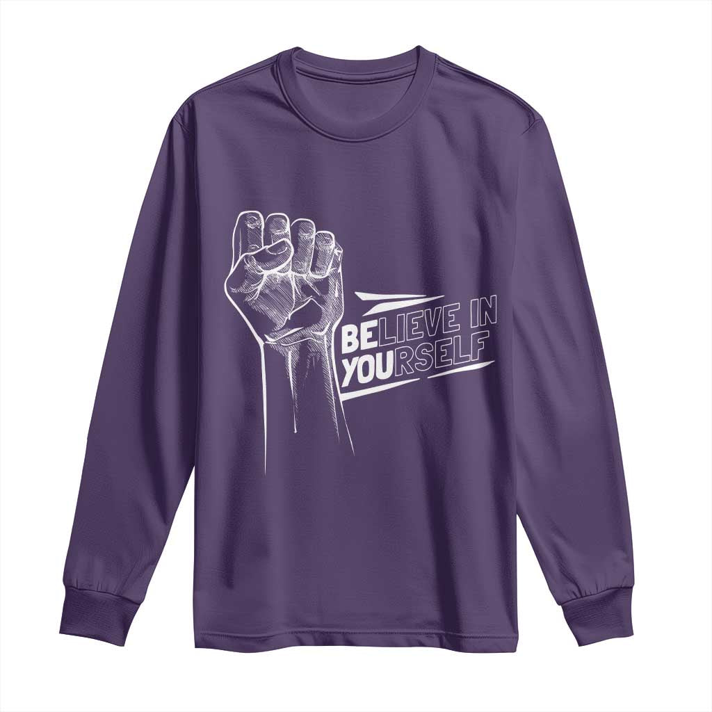 Believe In Yourself Long Sleeve Shirt Strong Fist Motivational Quote - Wonder Print Shop