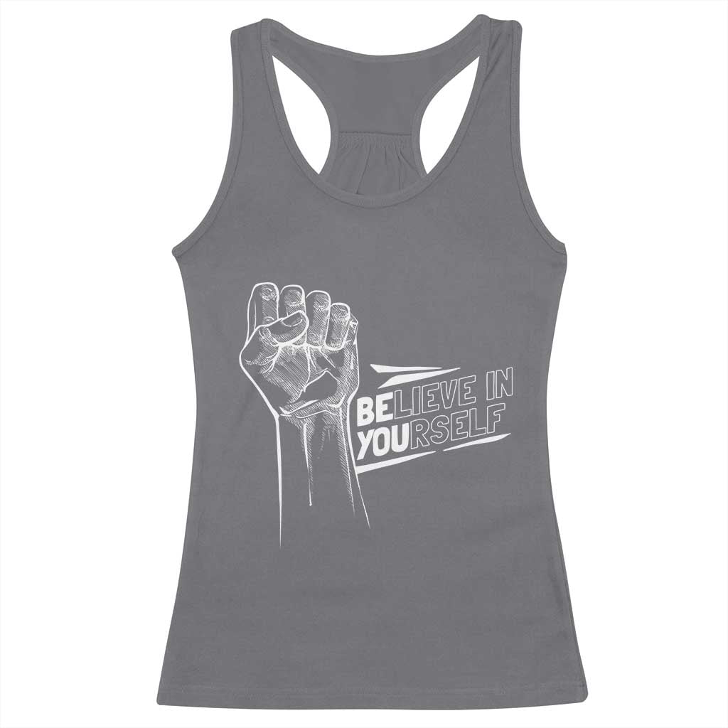Believe In Yourself Racerback Tank Top Strong Fist Motivational Quote - Wonder Print Shop