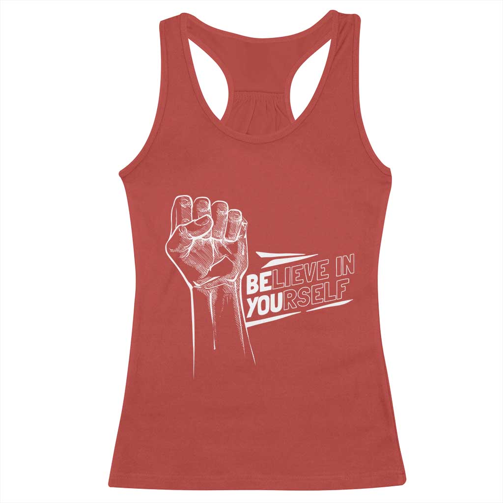 Believe In Yourself Racerback Tank Top Strong Fist Motivational Quote - Wonder Print Shop