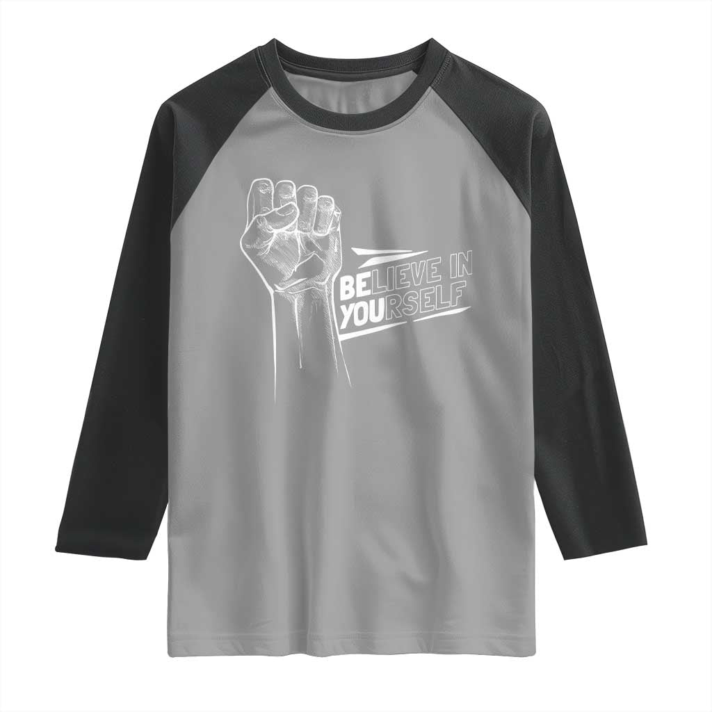 Believe In Yourself Raglan Shirt Strong Fist Motivational Quote - Wonder Print Shop