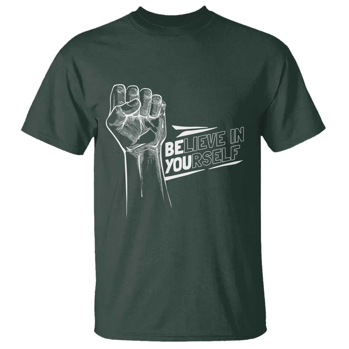 Believe In Yourself T Shirt Strong Fist Motivational Quote - Wonder Print Shop