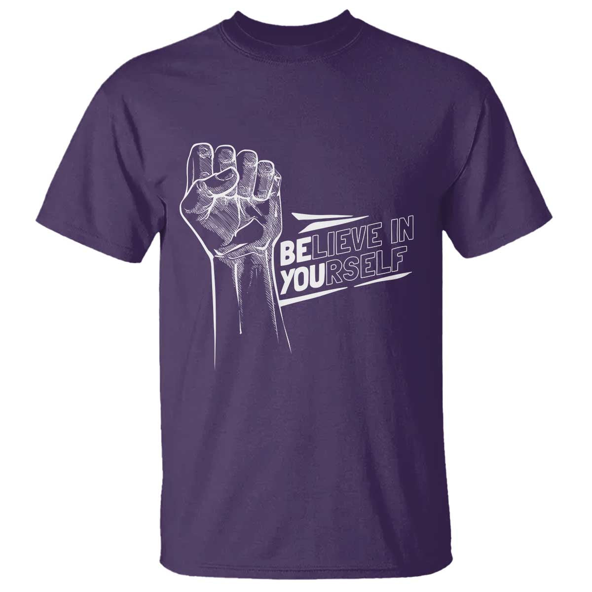 Believe In Yourself T Shirt Strong Fist Motivational Quote - Wonder Print Shop