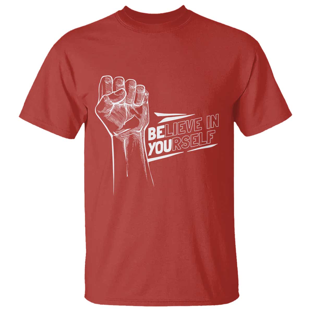 Believe In Yourself T Shirt Strong Fist Motivational Quote - Wonder Print Shop