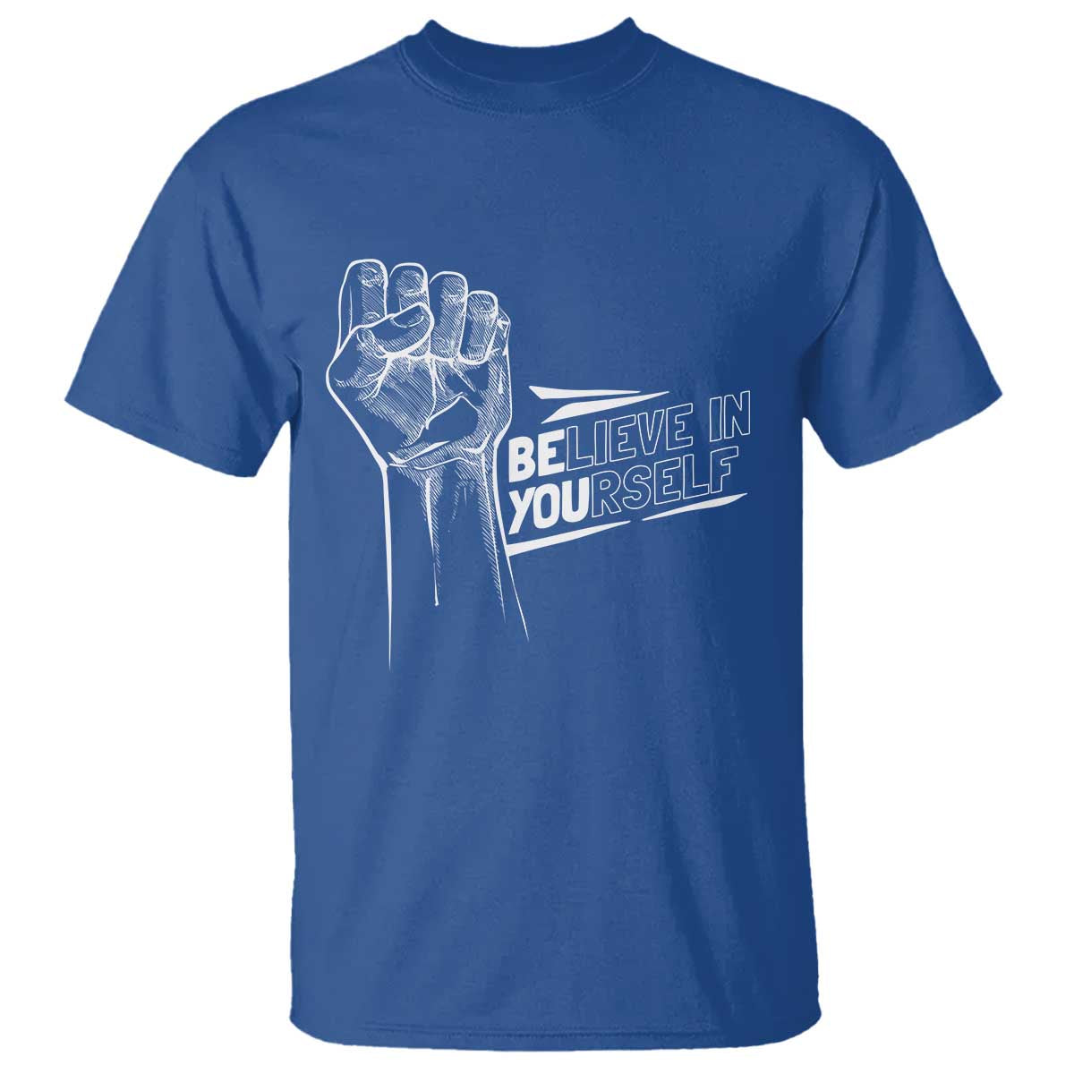 Believe In Yourself T Shirt Strong Fist Motivational Quote - Wonder Print Shop