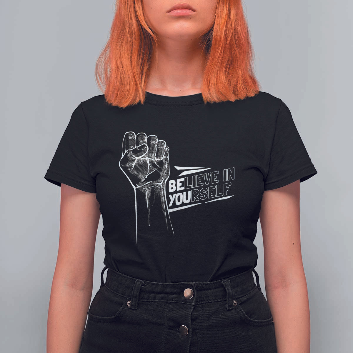 Believe In Yourself T Shirt For Women Strong Fist Motivational Quote - Wonder Print Shop