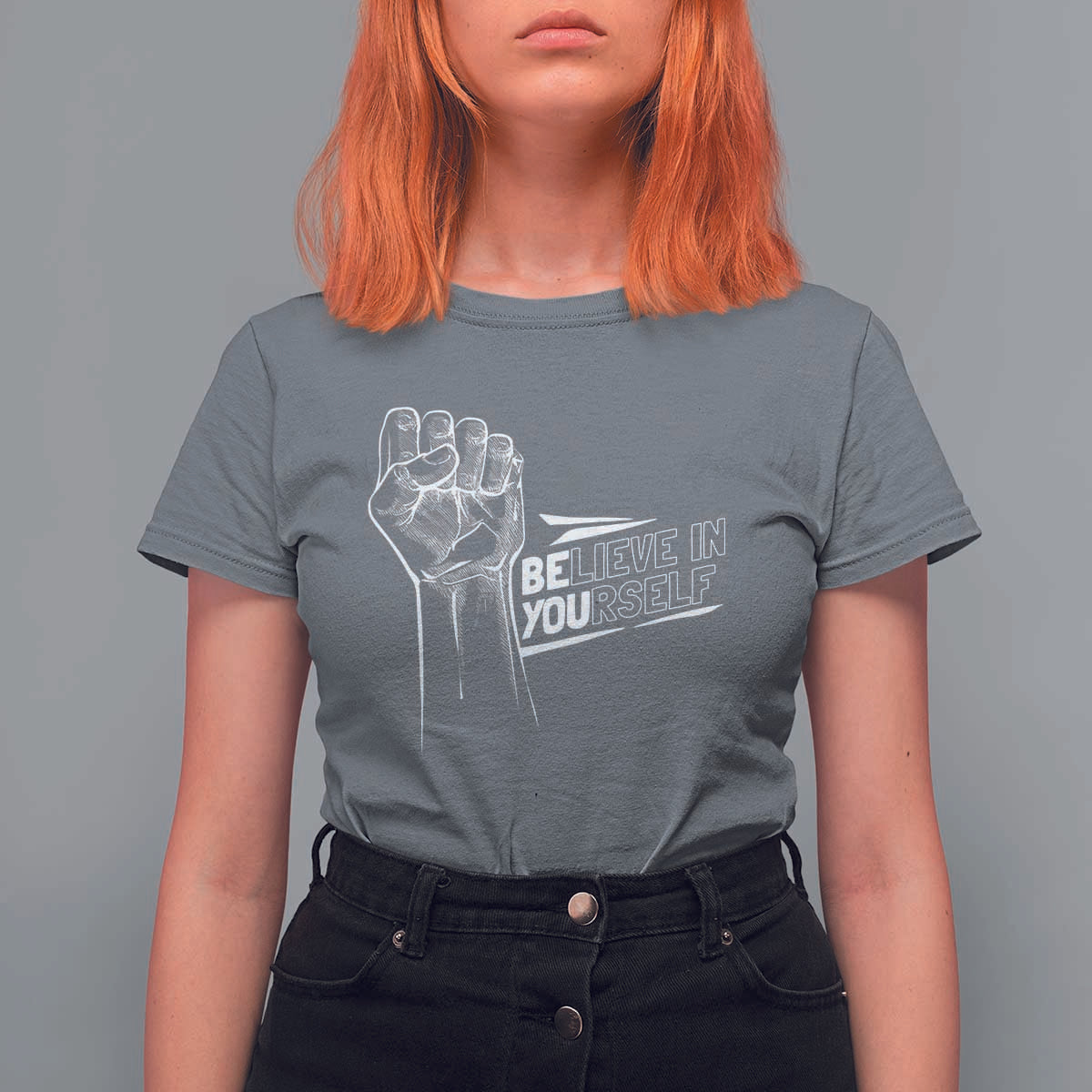 Believe In Yourself T Shirt For Women Strong Fist Motivational Quote - Wonder Print Shop