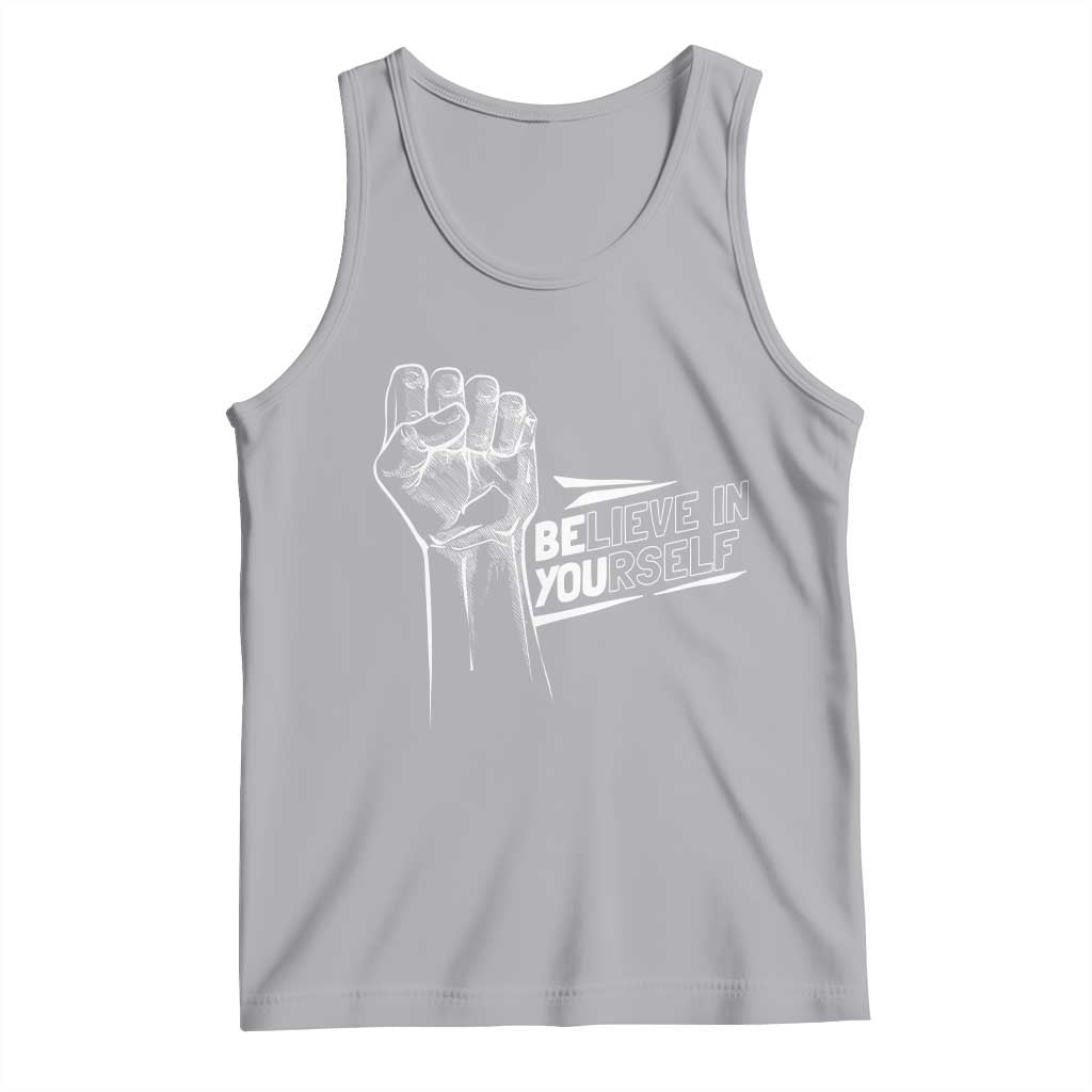 Believe In Yourself Tank Top Strong Fist Motivational Quote - Wonder Print Shop