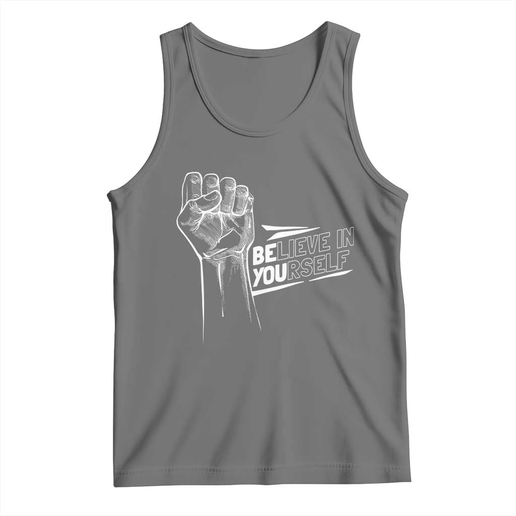 Believe In Yourself Tank Top Strong Fist Motivational Quote - Wonder Print Shop