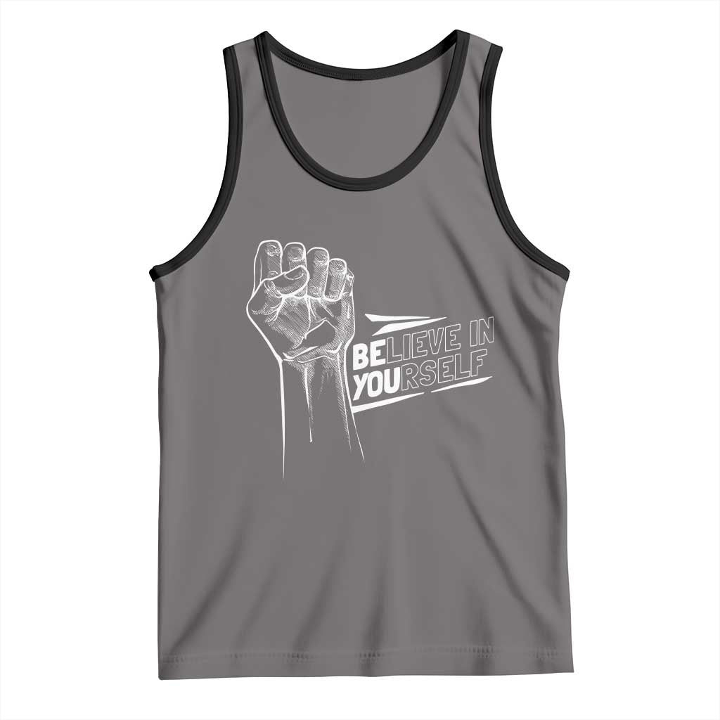 Believe In Yourself Tank Top Strong Fist Motivational Quote - Wonder Print Shop