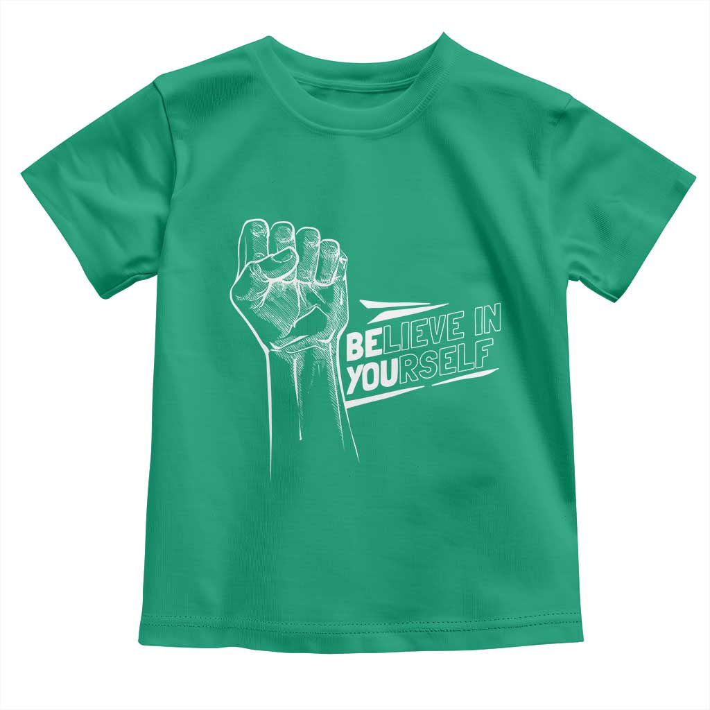 Believe In Yourself Toddler T Shirt Strong Fist Motivational Quote - Wonder Print Shop