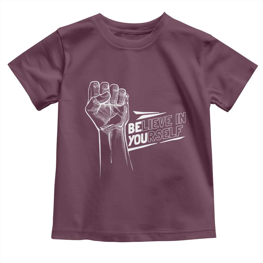 Believe In Yourself Toddler T Shirt Strong Fist Motivational Quote - Wonder Print Shop