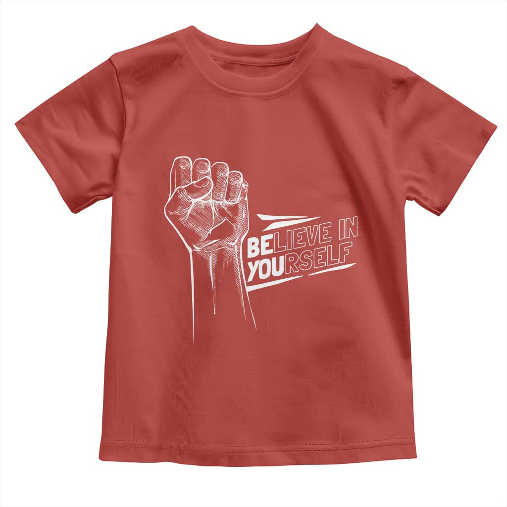 Believe In Yourself Toddler T Shirt Strong Fist Motivational Quote - Wonder Print Shop