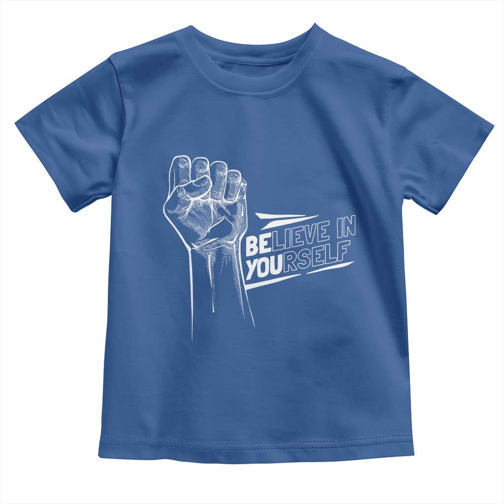 Believe In Yourself Toddler T Shirt Strong Fist Motivational Quote - Wonder Print Shop
