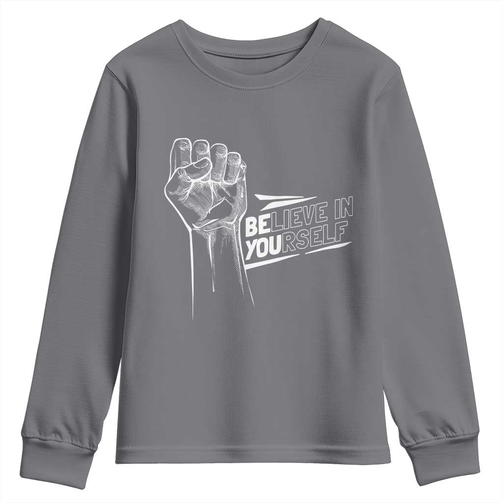 Believe In Yourself Youth Sweatshirt Strong Fist Motivational Quote - Wonder Print Shop