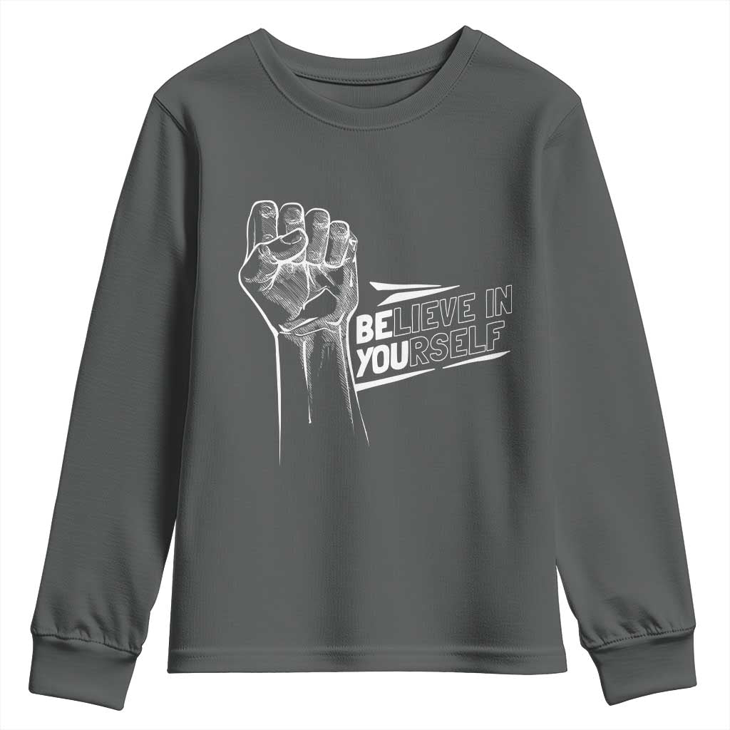 Believe In Yourself Youth Sweatshirt Strong Fist Motivational Quote - Wonder Print Shop