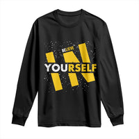 Inspirational Quote Long Sleeve Shirt Believe In Yourself Motivation - Wonder Print Shop