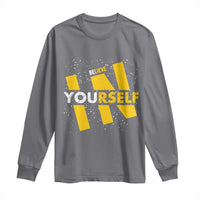 Inspirational Quote Long Sleeve Shirt Believe In Yourself Motivation - Wonder Print Shop