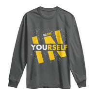 Inspirational Quote Long Sleeve Shirt Believe In Yourself Motivation - Wonder Print Shop