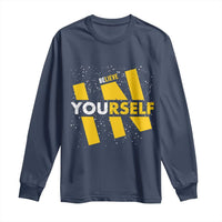 Inspirational Quote Long Sleeve Shirt Believe In Yourself Motivation - Wonder Print Shop