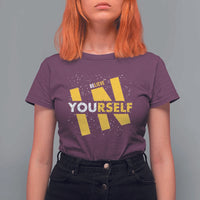 Inspirational Quote T Shirt For Women Believe In Yourself Motivation - Wonder Print Shop