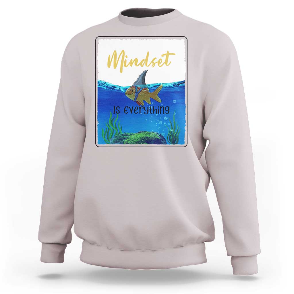 Mindset Is Everything Sweatshirt Positive Thinking Motivation - Wonder Print Shop