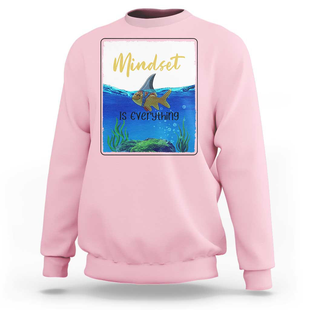 Mindset Is Everything Sweatshirt Positive Thinking Motivation - Wonder Print Shop