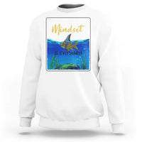 Mindset Is Everything Sweatshirt Positive Thinking Motivation - Wonder Print Shop