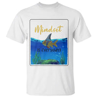 Mindset Is Everything T Shirt Positive Thinking Motivation - Wonder Print Shop