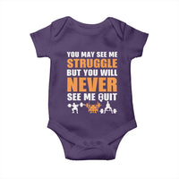 Gym Motivation Quote Baby Onesie You May See Me Struggle Never See Me Quit - Wonder Print Shop