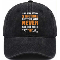 Gym Motivation Quote Washed Cotton Baseball Cap You May See Me Struggle Never See Me Quit