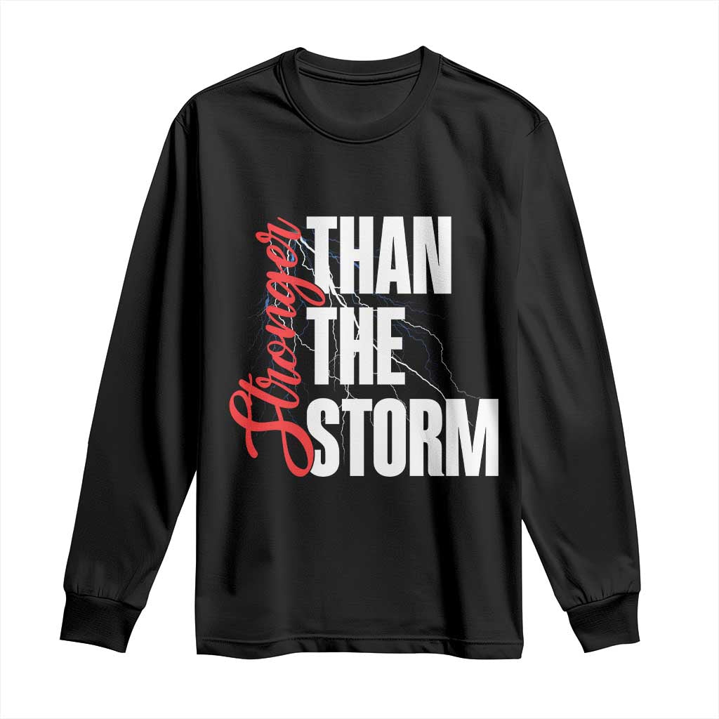 Stronger Than The Storm Long Sleeve Shirt Positive Mindset Motivation - Wonder Print Shop