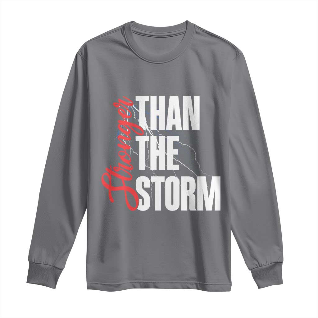 Stronger Than The Storm Long Sleeve Shirt Positive Mindset Motivation - Wonder Print Shop