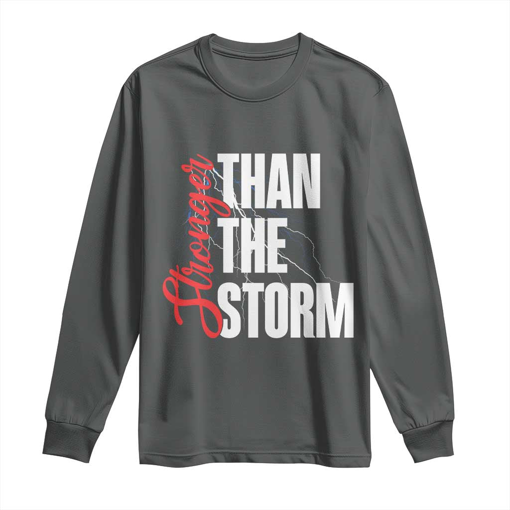 Stronger Than The Storm Long Sleeve Shirt Positive Mindset Motivation - Wonder Print Shop