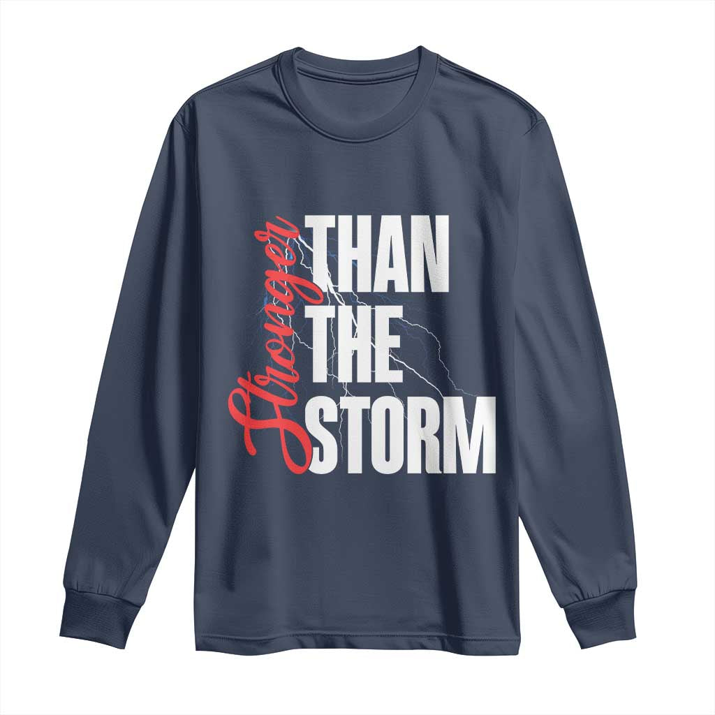 Stronger Than The Storm Long Sleeve Shirt Positive Mindset Motivation - Wonder Print Shop