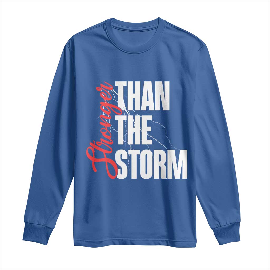 Stronger Than The Storm Long Sleeve Shirt Positive Mindset Motivation - Wonder Print Shop