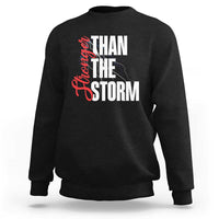 Stronger Than The Storm Sweatshirt Positive Mindset Motivation - Wonder Print Shop