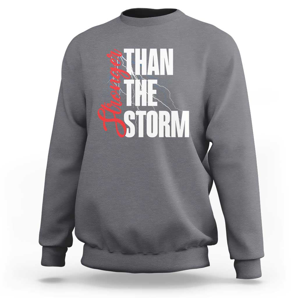 Stronger Than The Storm Sweatshirt Positive Mindset Motivation - Wonder Print Shop