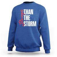 Stronger Than The Storm Sweatshirt Positive Mindset Motivation - Wonder Print Shop